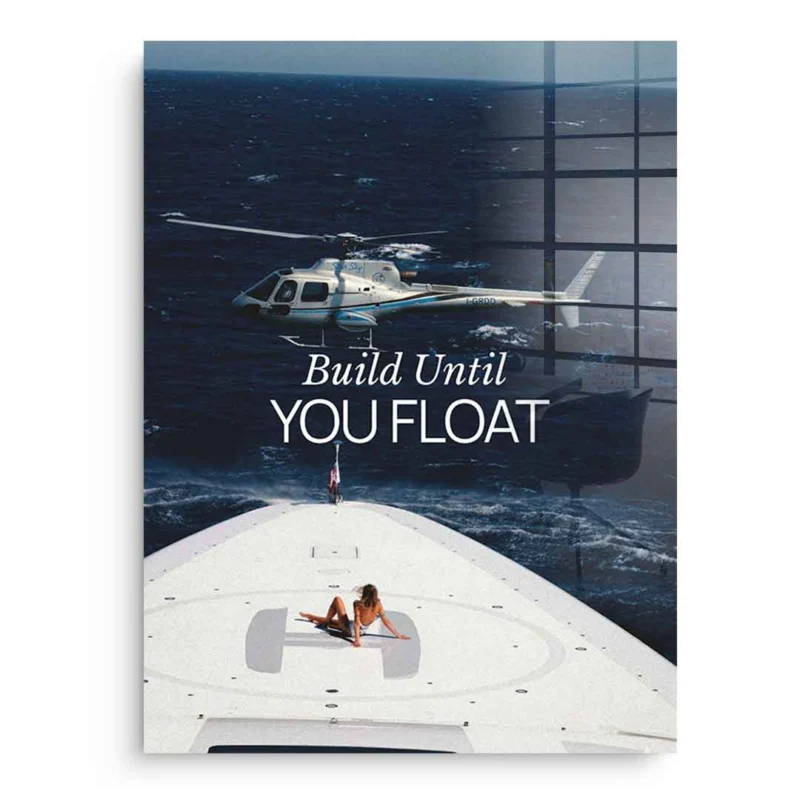 DOTCOMCANVAS Build Until You Float Acrylglasbild Vorderansicht ohne Rahmen