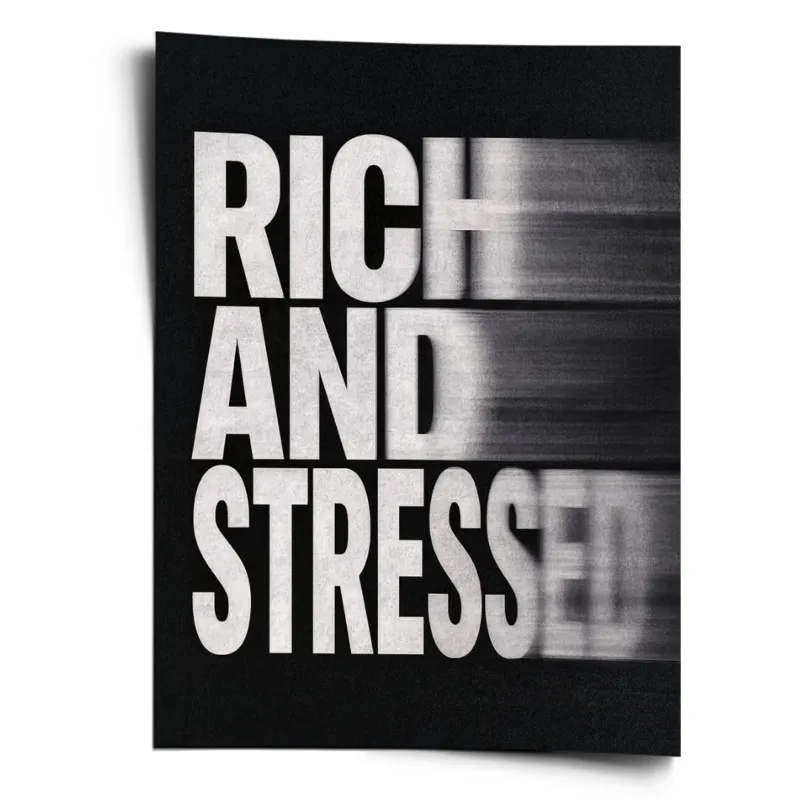 Rich and Stressed (Motion Blur) Poster Front