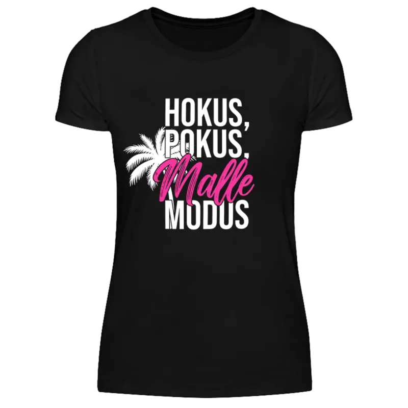 Hokus, Pokus, Malle Modus - Damen T-Shirt Farbe Schwarz