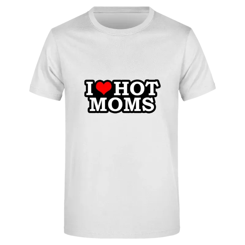 I Love Hot Moms - Herren T-Shirt Farbe Weiss