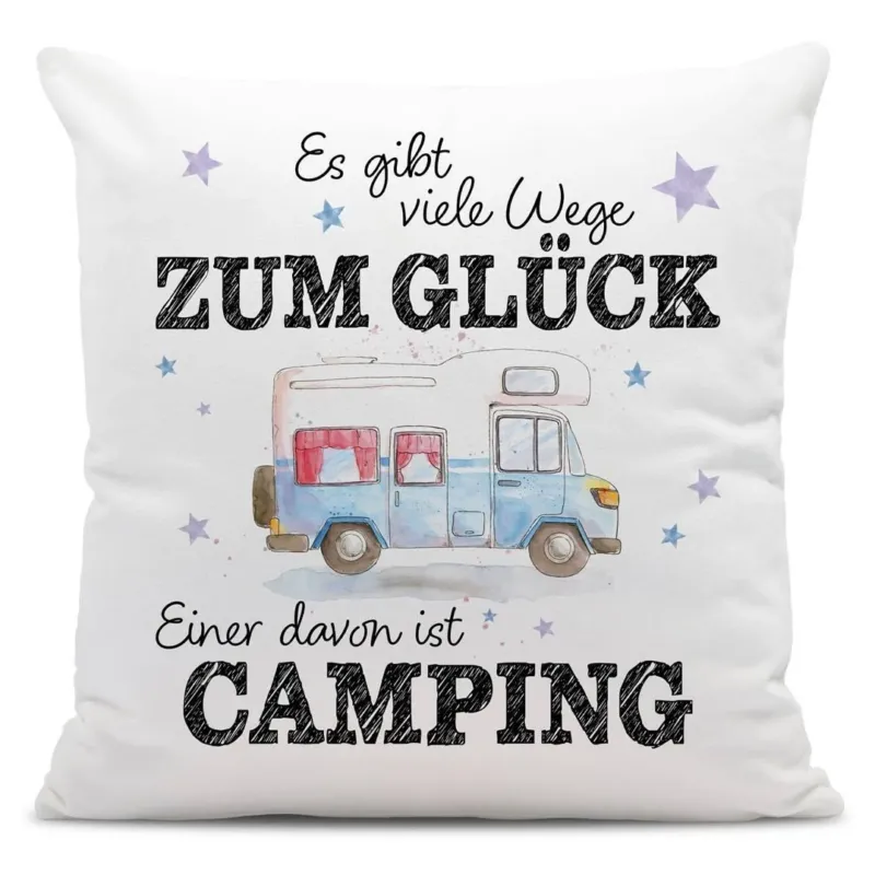 Bild: Kissen - Es gibt viele Wege zum Glück, einer davon ist Camping.