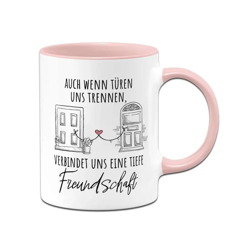 Bild: Tasse - Auch wenn Türen uns trennen, verbindet uns eine tiefe Freundschaft.